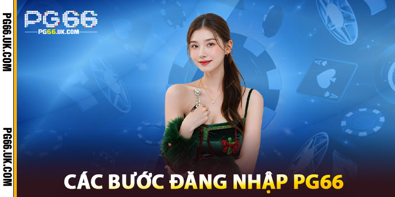 Các Bước Đăng Nhập PG66