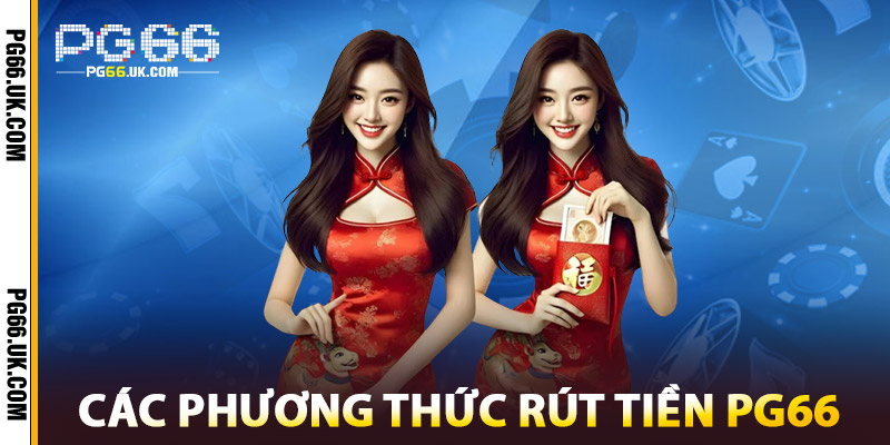 Các Phương Thức Rút Tiền PG66