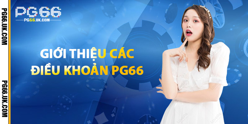 Giới Thiệu Các Điều Khoản PG66