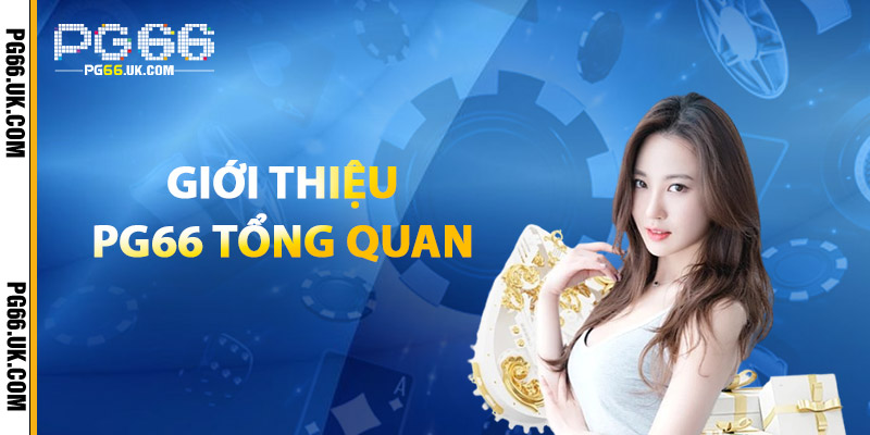 Giới Thiệu PG66 Tổng Quan