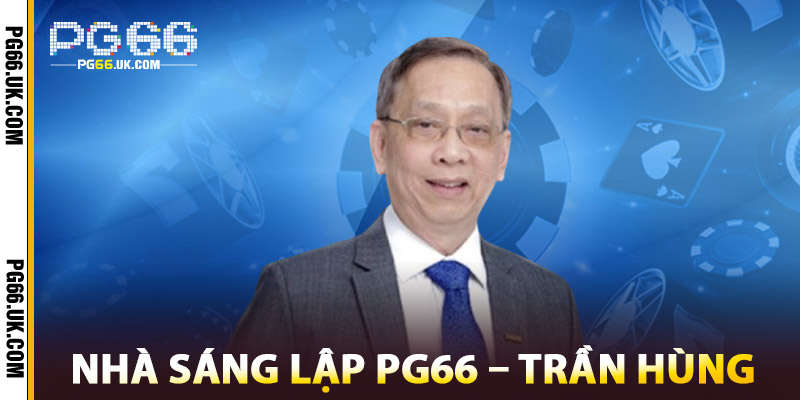 Nhà Sáng Lập – Trần Hùng người khởi xướng tầm nhìn