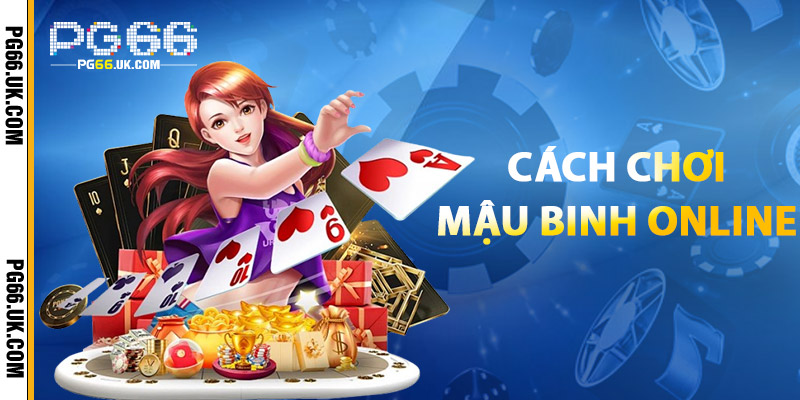 Cách Chơi Mậu Binh Online