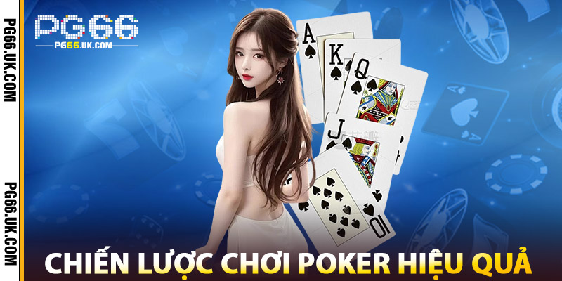 Chiến Lược Chơi Poker Hiệu Quả