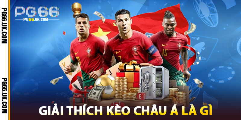 Giải Thích Kèo Châu Á Là Gì
